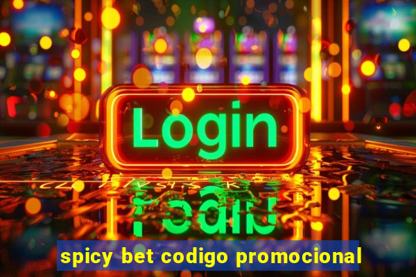 spicy bet codigo promocional